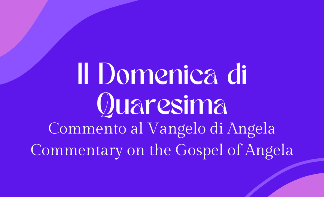 II domenica di Quaresima. Commento al Vangelo di Angela