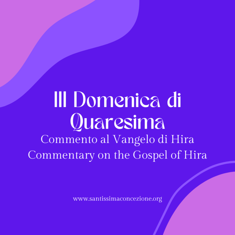 III Domenica di Quaresima. Commento al Vangelo di Hira